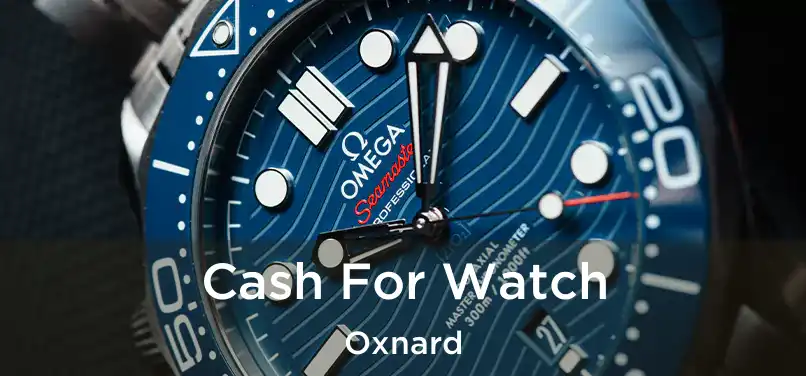  Cash For Watch Oxnard