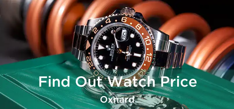  Find Out Watch Price Oxnard