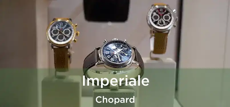  Imperiale Chopard