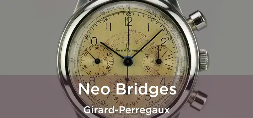  Neo Bridges Girard-Perregaux