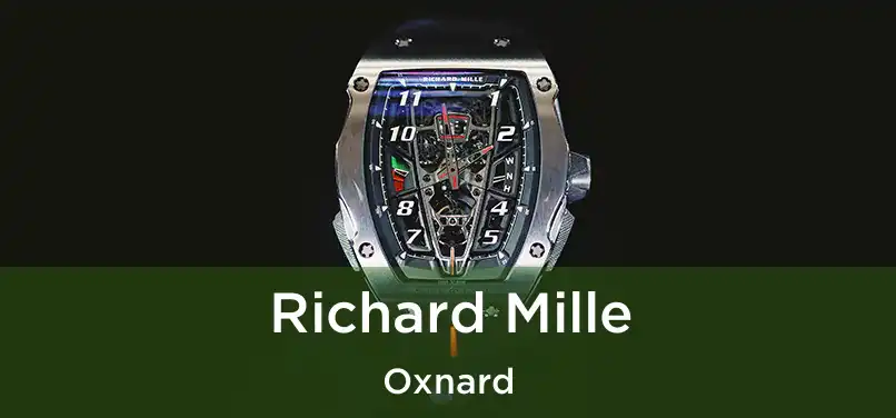  Richard Mille Oxnard