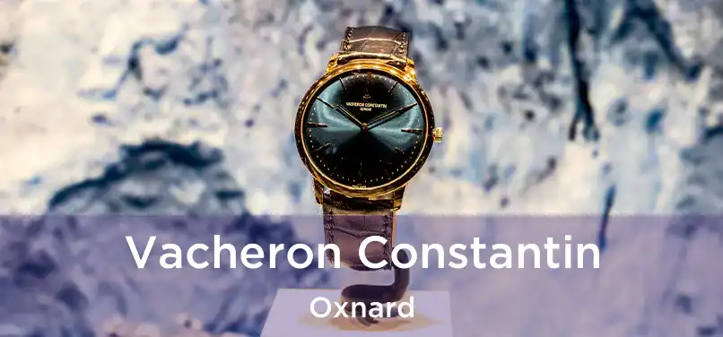  Vacheron Constantin Oxnard