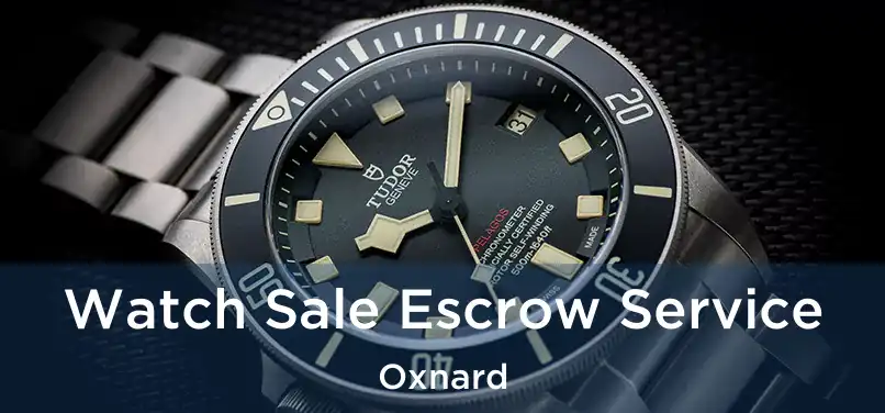  Watch Sale Escrow Service Oxnard